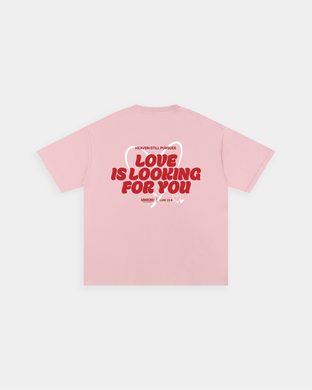 Love is Looking For You Rose Loose Fit Tee – Mirrors®